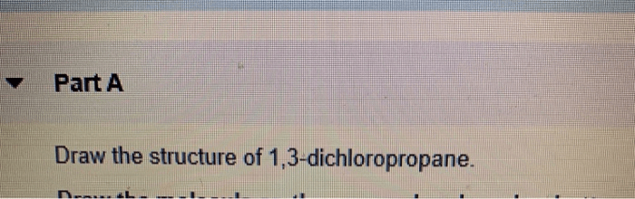 Draw the structure of 1 3 dichloropropane